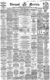 Liverpool Mercury Saturday 12 March 1859 Page 1