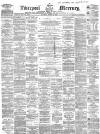 Liverpool Mercury Saturday 19 March 1859 Page 1
