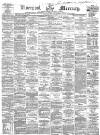 Liverpool Mercury Saturday 21 May 1859 Page 1