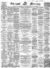 Liverpool Mercury Wednesday 30 November 1859 Page 1
