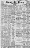 Liverpool Mercury Monday 09 January 1860 Page 1