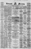 Liverpool Mercury Wednesday 11 January 1860 Page 1