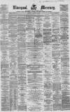 Liverpool Mercury Thursday 19 January 1860 Page 1