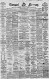 Liverpool Mercury Saturday 28 January 1860 Page 1
