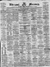 Liverpool Mercury Monday 13 February 1860 Page 1