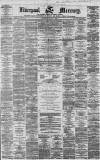 Liverpool Mercury Thursday 01 March 1860 Page 1