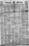 Liverpool Mercury Saturday 07 April 1860 Page 1