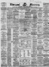 Liverpool Mercury Thursday 12 April 1860 Page 1