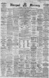 Liverpool Mercury Monday 16 April 1860 Page 1
