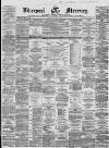 Liverpool Mercury Monday 11 June 1860 Page 1