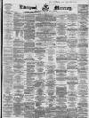 Liverpool Mercury Monday 03 September 1860 Page 1
