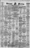 Liverpool Mercury Wednesday 05 September 1860 Page 1