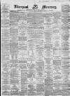 Liverpool Mercury Monday 10 September 1860 Page 1