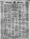 Liverpool Mercury Monday 15 October 1860 Page 1