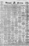 Liverpool Mercury Wednesday 31 October 1860 Page 1
