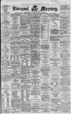 Liverpool Mercury Friday 02 November 1860 Page 1