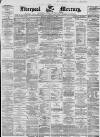 Liverpool Mercury Monday 10 December 1860 Page 1