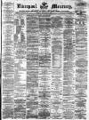 Liverpool Mercury Friday 01 February 1861 Page 1