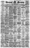 Liverpool Mercury Friday 22 February 1861 Page 1