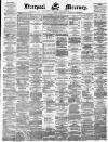 Liverpool Mercury Saturday 29 June 1861 Page 1