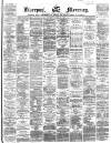 Liverpool Mercury Wednesday 31 July 1861 Page 1