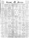 Liverpool Mercury Monday 09 September 1861 Page 1