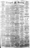Liverpool Mercury Monday 21 October 1861 Page 1