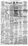 Liverpool Mercury Saturday 23 November 1861 Page 1