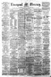 Liverpool Mercury Thursday 28 November 1861 Page 1