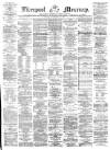 Liverpool Mercury Friday 29 November 1861 Page 1