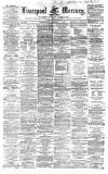 Liverpool Mercury Wednesday 04 December 1861 Page 1