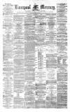 Liverpool Mercury Saturday 07 December 1861 Page 1