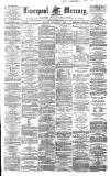 Liverpool Mercury Monday 09 December 1861 Page 1
