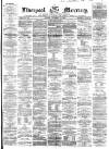 Liverpool Mercury Tuesday 10 December 1861 Page 1