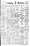 Liverpool Mercury Wednesday 18 December 1861 Page 1