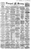 Liverpool Mercury Thursday 02 January 1862 Page 1