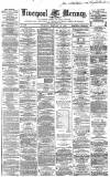 Liverpool Mercury Thursday 20 February 1862 Page 1