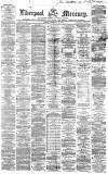 Liverpool Mercury Friday 21 February 1862 Page 1