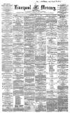 Liverpool Mercury Saturday 10 May 1862 Page 1