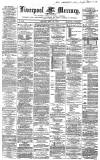 Liverpool Mercury Monday 26 May 1862 Page 1