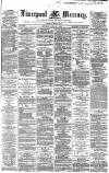 Liverpool Mercury Monday 09 June 1862 Page 1