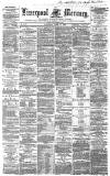 Liverpool Mercury Saturday 14 June 1862 Page 1