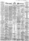 Liverpool Mercury Friday 04 July 1862 Page 1