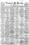 Liverpool Mercury Wednesday 17 September 1862 Page 1
