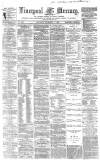 Liverpool Mercury Saturday 01 November 1862 Page 1