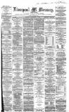 Liverpool Mercury Monday 03 November 1862 Page 1