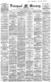 Liverpool Mercury Wednesday 21 January 1863 Page 1