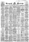 Liverpool Mercury Monday 02 February 1863 Page 1