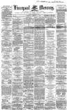 Liverpool Mercury Wednesday 11 February 1863 Page 1