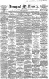Liverpool Mercury Saturday 14 February 1863 Page 1